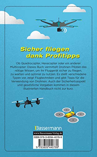 Das Handbuch für Drohnen-Piloten. Basics, Praxis, Technik, Regeln: Das erste Praxisbuch für alle Aspekte des ferngesteuerten Fliegens - 2